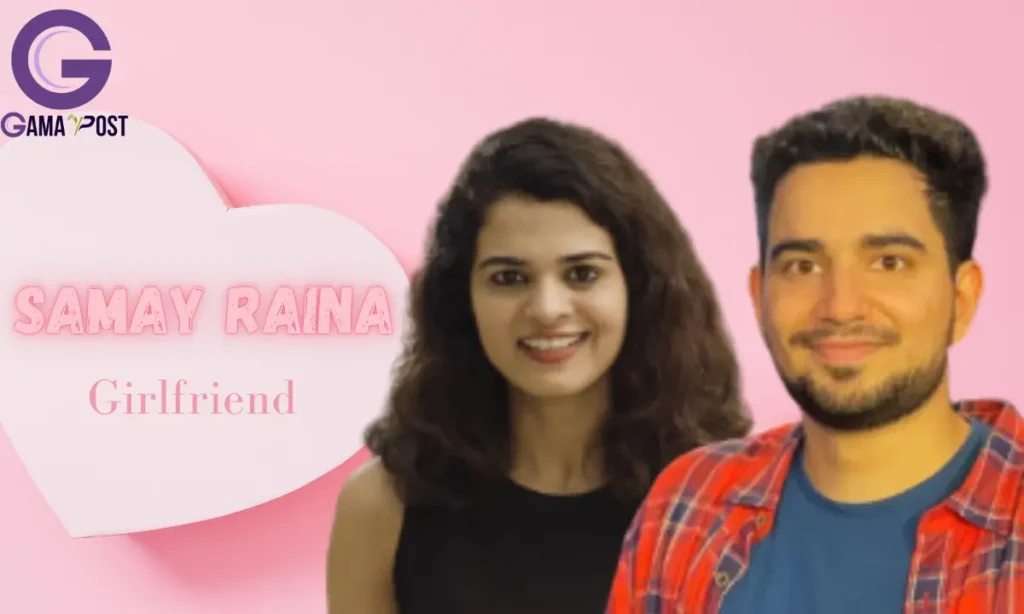 Samay Raina Girlfriend or Wife?