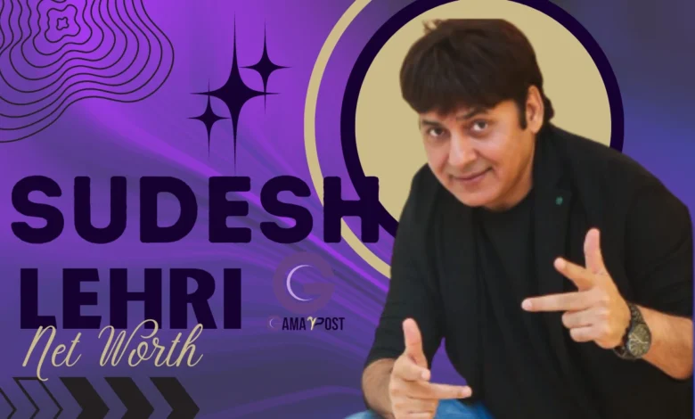 Sudesh Lehri Net Worth