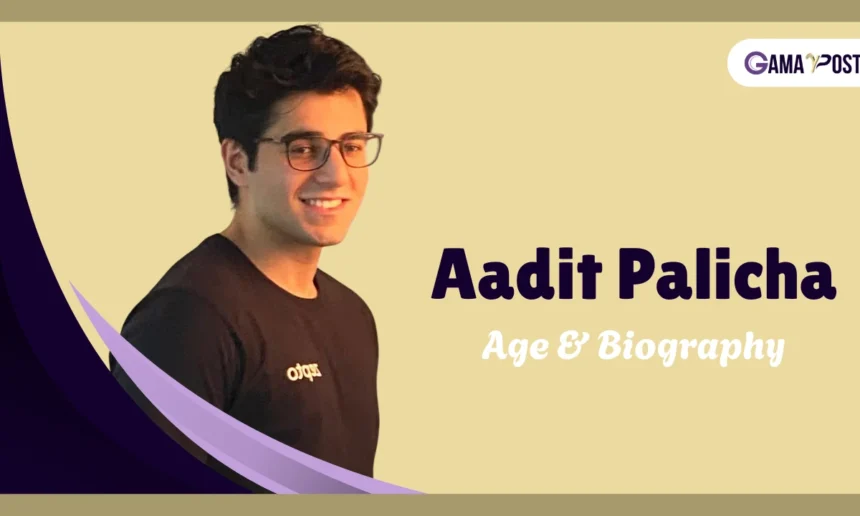 Aadit Palicha Age