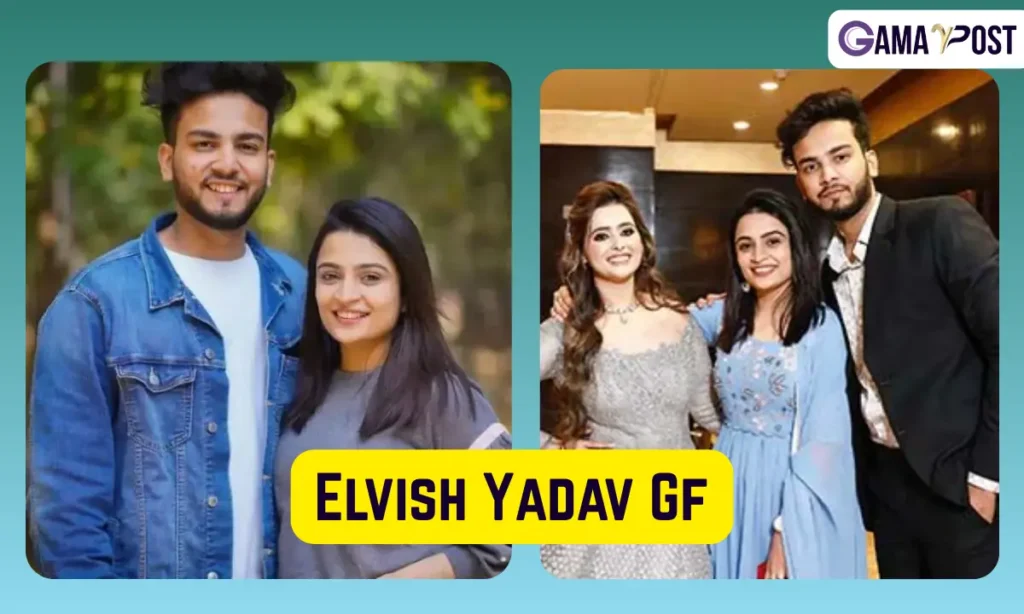 Elvish Yadav Gf