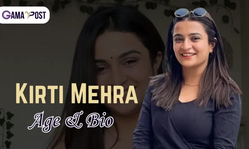 Kirti Mehra Age