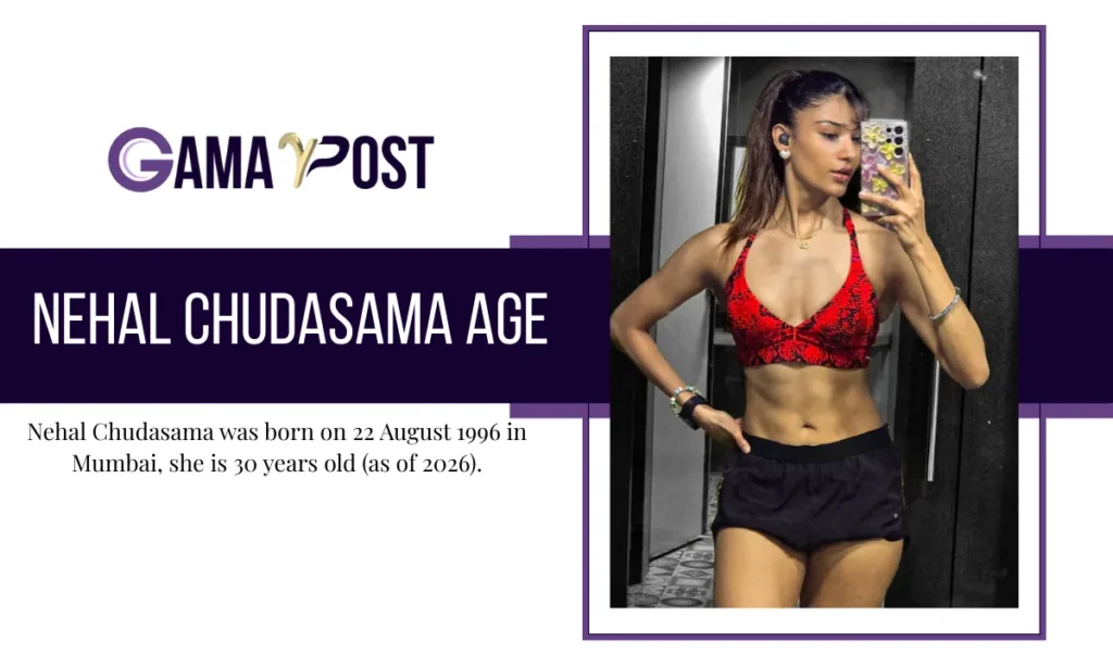 Nehal Chudasama Age and Birthday