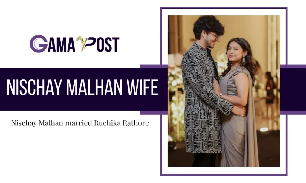 Nischay Malhan Wife & Personal Life