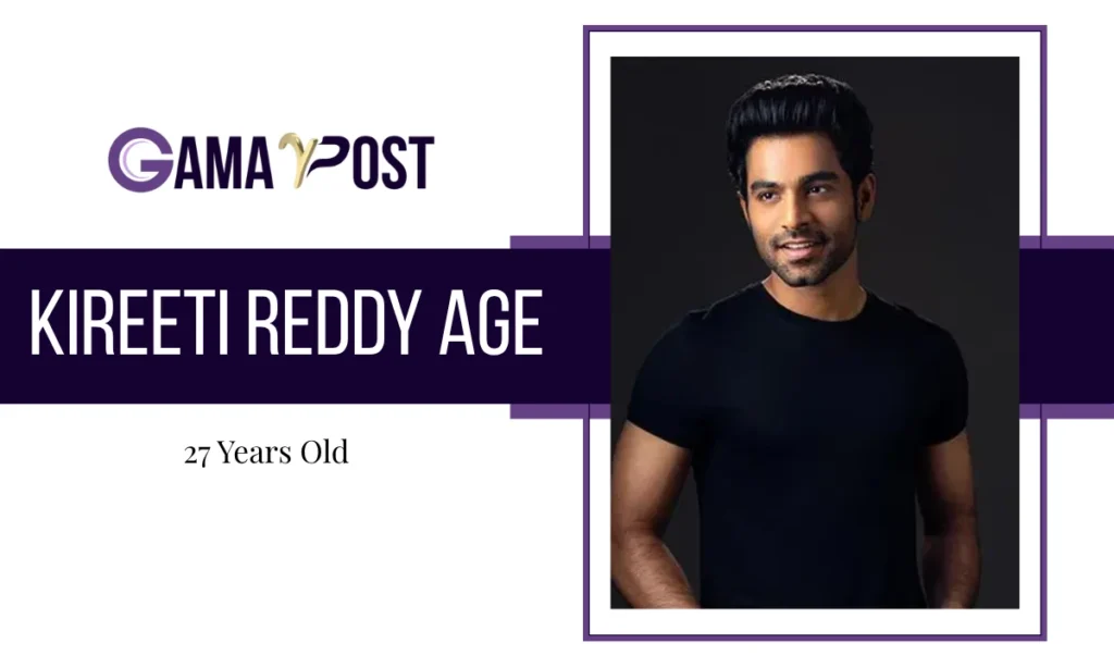 Kireeti Reddy Age, Birthday & Birth Place