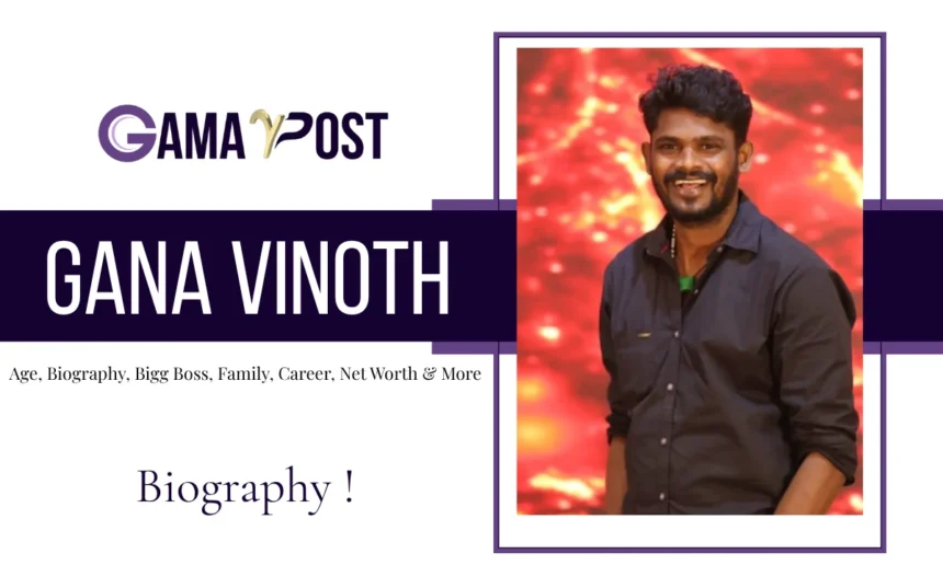 Gana Vinoth Age