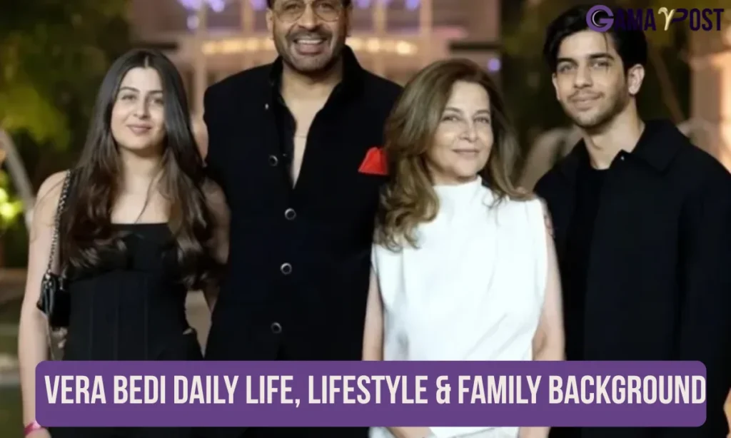 Vera Bedi Daily Life, Lifestyle & Family Background