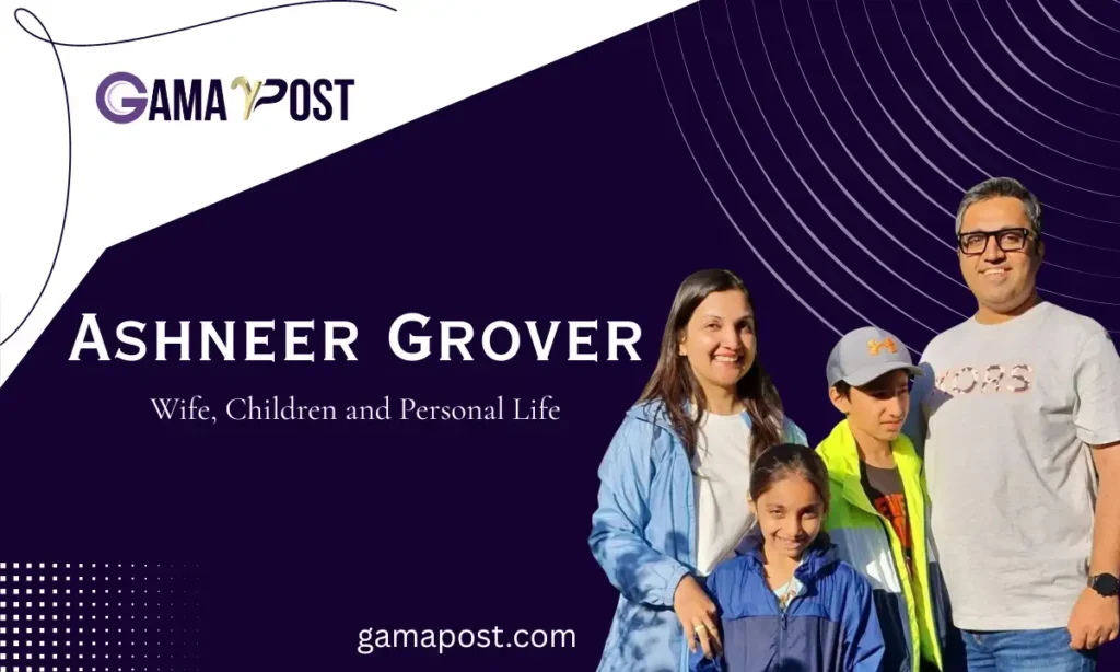 Ashneer Grover Wife, Children and Personal Life