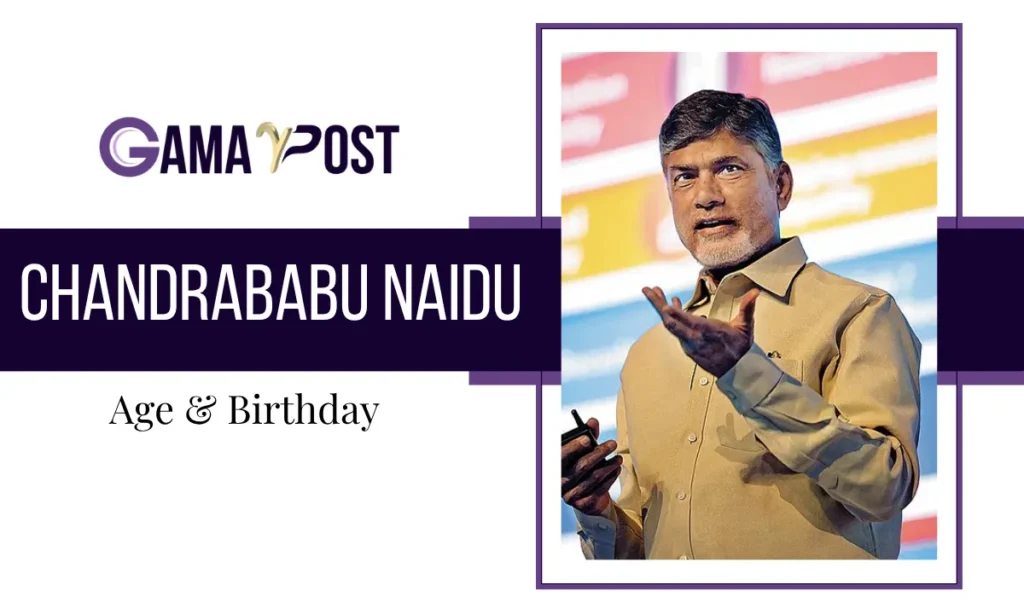Chandrababu Naidu Age & Birthday