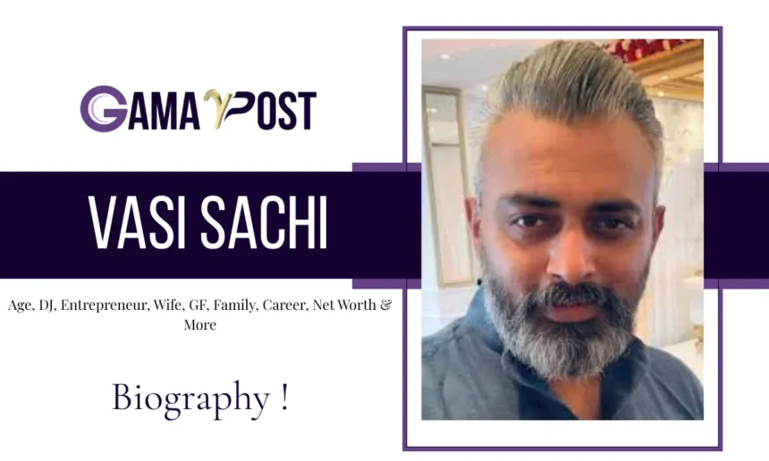 Vasi Sachi Age