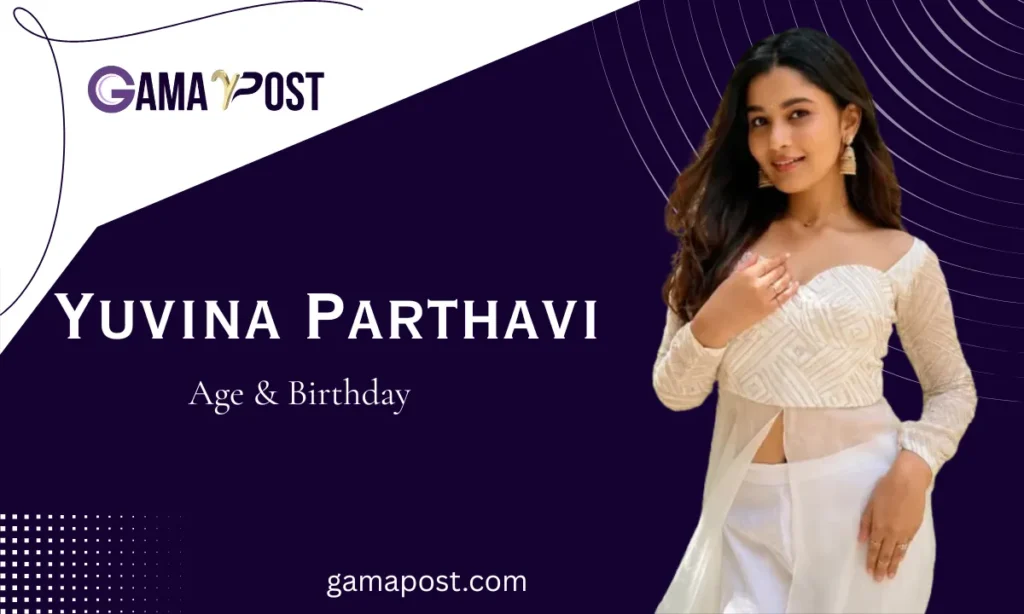 Yuvina Parthavi Age & Birthday