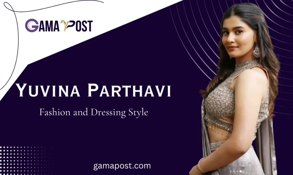 Yuvina Parthavi Fashion and Dressing Style