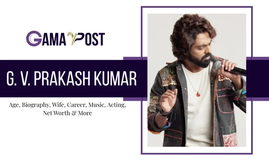 G. V. Prakash Kumar Age